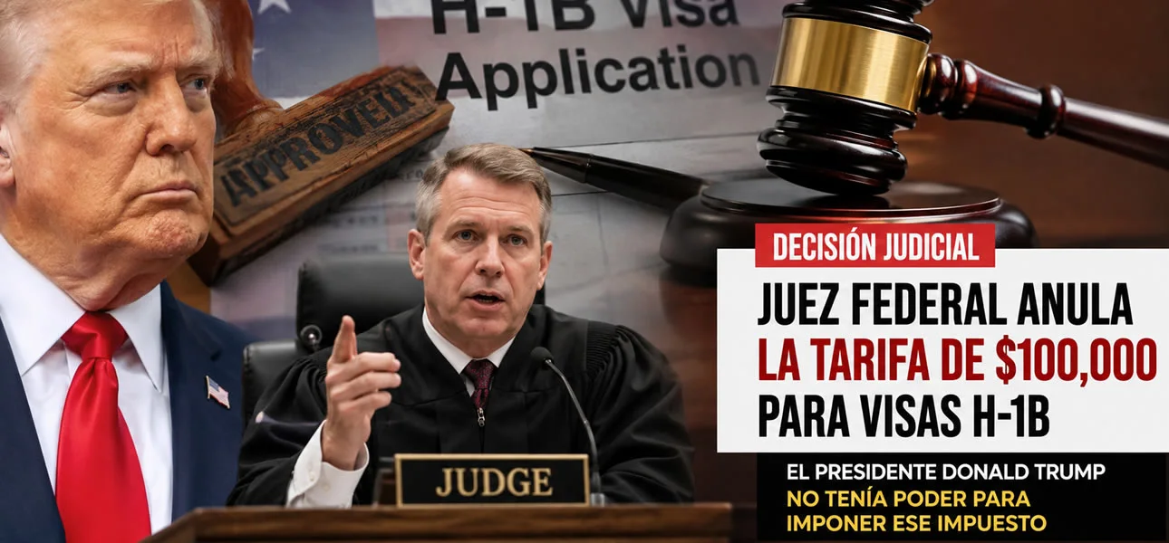 Juez Federal Anula la Tarifa de $100,000 para Visas H-1B