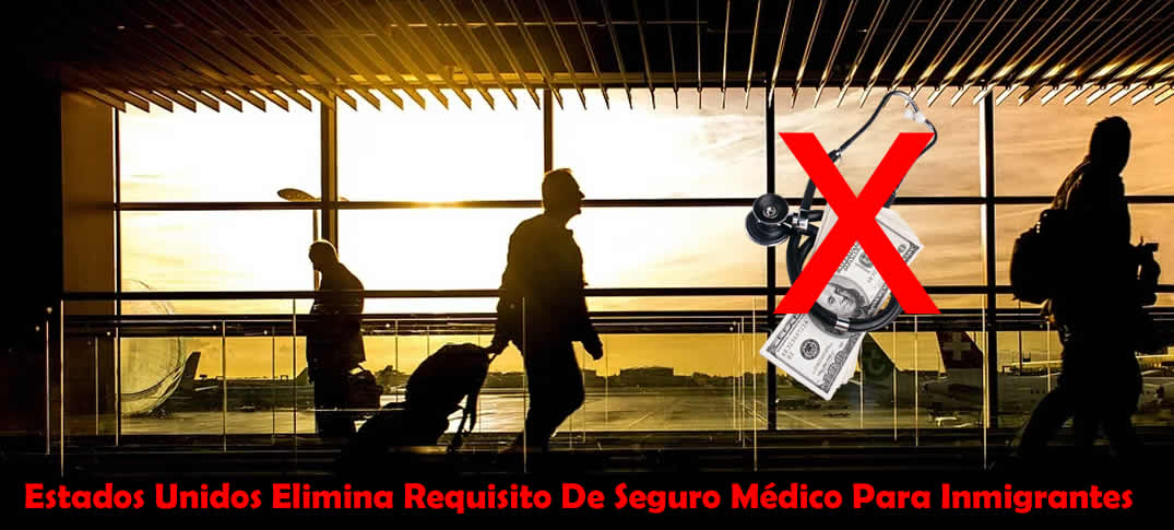eliminan orden que exigía seguro médico a inmigrantes